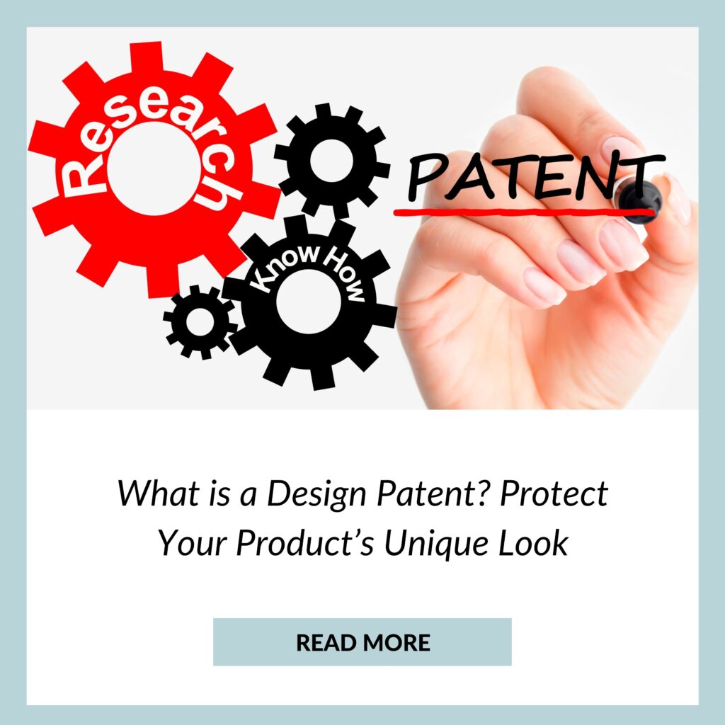 What is a Design Patent? Protect Your Product’s Unique Look