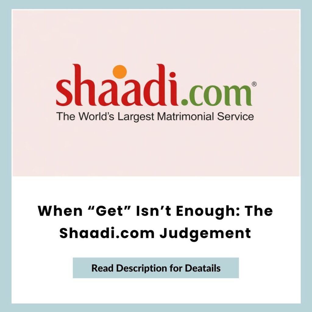 When “Get” Isn’t Enough: The Shaadi.com Judgement